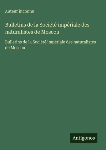 Bulletins de la Société impériale des naturalistes de Moscou