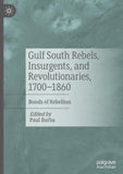 Gulf South Rebels, Insurgents, and Revolutionaries, 1700-1860