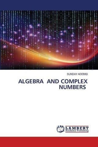 ALGEBRA AND COMPLEX NUMBERS
