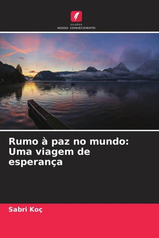 Rumo à paz no mundo: Uma viagem de esperança