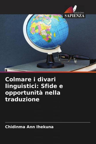 Colmare i divari linguistici: Sfide e opportunità nella traduzione