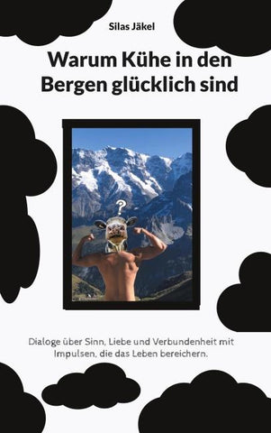 Warum Kühe in den Bergen glücklich sind