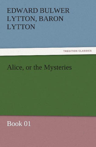 Alice, or the Mysteries - Book 01