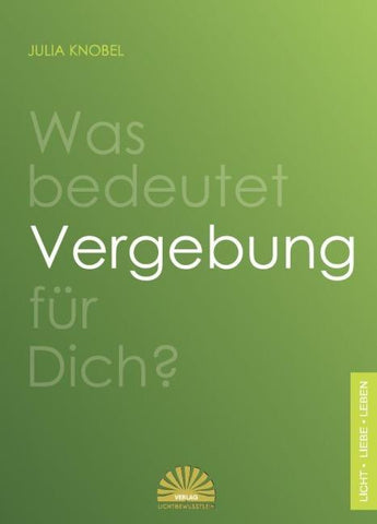 Was bedeutet Vergebung für Dich?