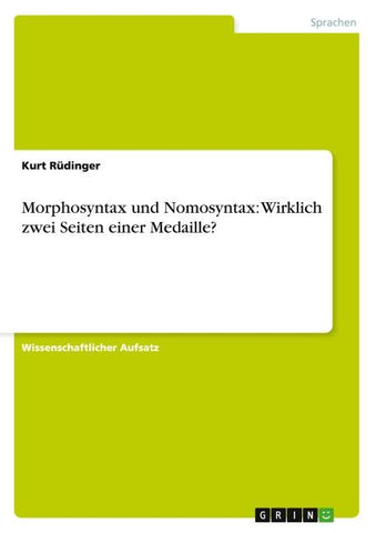 Morphosyntax und Nomosyntax: Wirklich zwei Seiten einer Medaille?