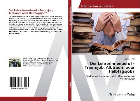 Der LehrerInnenberuf - Traumjob, Albtraum oder Halbtagsjob?