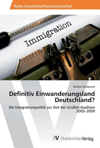 Definitiv Einwanderungsland Deutschland?