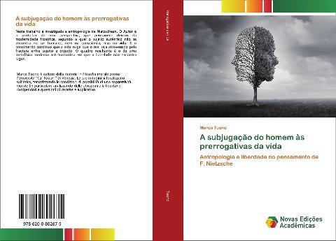A subjugação do homem às prerrogativas da vida