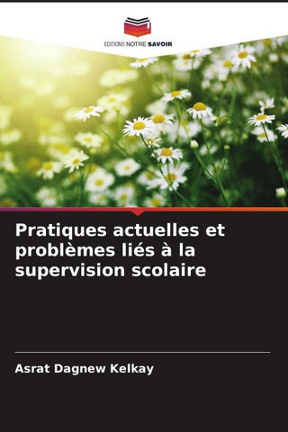 Pratiques actuelles et problèmes liés à la supervision scolaire