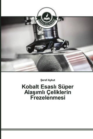 Kobalt Esasl¿ Süper Ala¿¿ml¿ Çeliklerin Frezelenmesi
