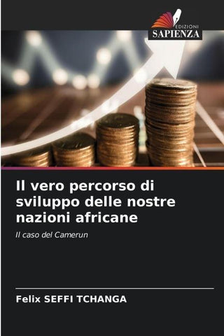 Il vero percorso di sviluppo delle nostre nazioni africane