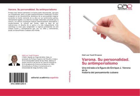 Varona. Su personalidad. Su antimperialismo