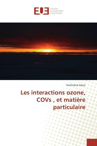 Les interactions ozone, COVs , et matière particulaire