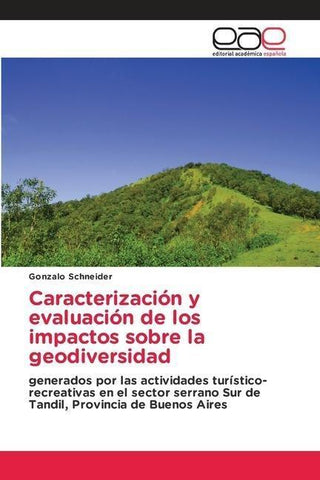 Caracterización y evaluación de los impactos sobre la geodiversidad