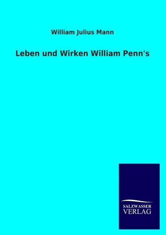 Leben und Wirken William Penn's