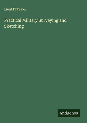 Practical Military Surveying and Sketching