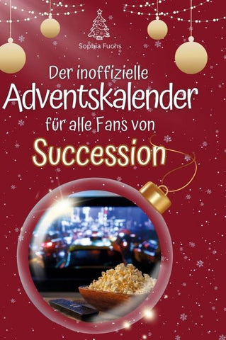 Der inoffizielle Adventskalender für alle Fans von Succession