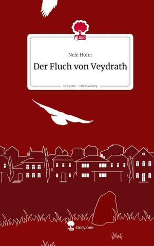 Der Fluch von Veydrath. Life is a Story - story.one