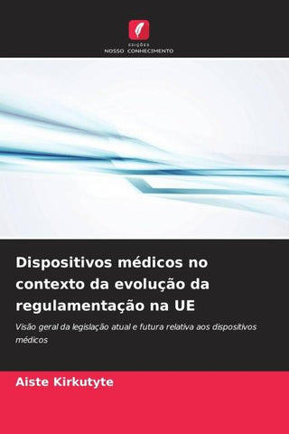 Dispositivos médicos no contexto da evolução da regulamentação na UE