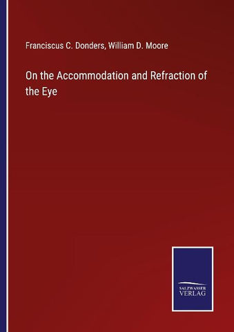On the Accommodation and Refraction of the Eye