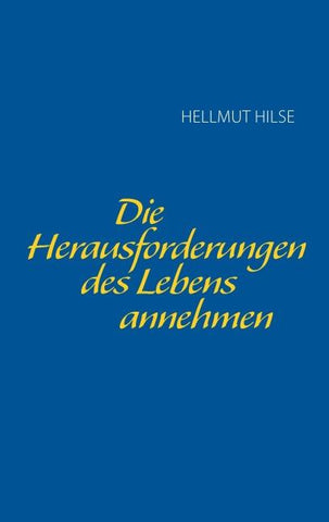 Die Herausforderungen des Lebens annehmen