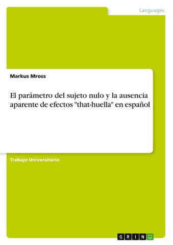 El parámetro del sujeto nulo y la ausencia aparente de efectos "that-huella" en español
