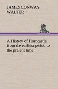 A History of Horncastle from the earliest period to the present time