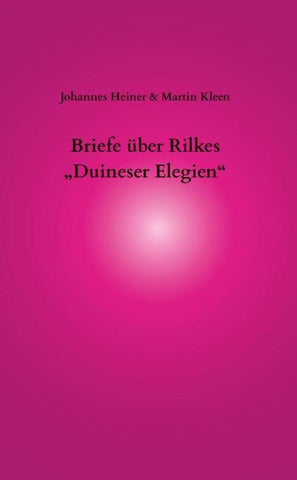 Briefe über Rilkes  "Duineser Elegien"