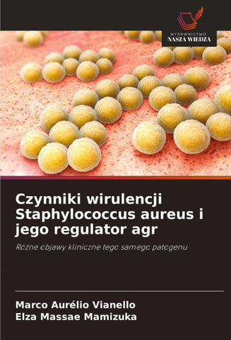 Czynniki wirulencji Staphylococcus aureus i jego regulator agr