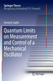Quantum Limits on Measurement and Control of a Mechanical Oscillator