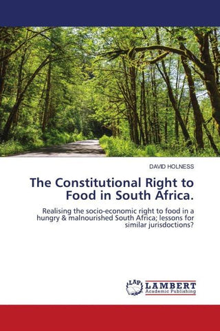 The Constitutional Right to Food in South Africa.
