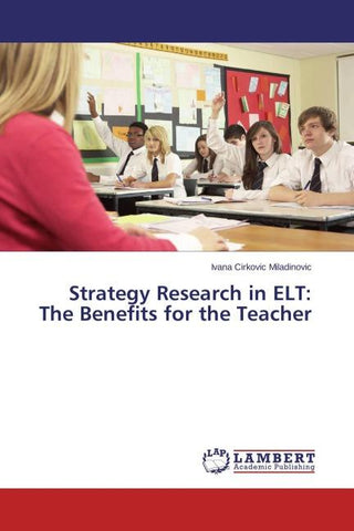 Strategy Research in ELT: The Benefits for the Teacher