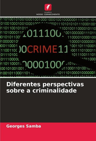 Diferentes perspectivas sobre a criminalidade