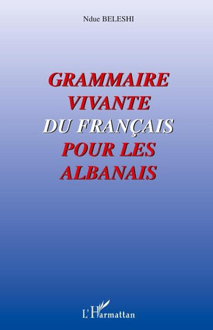 Grammaire vivante du français pour les albanais
