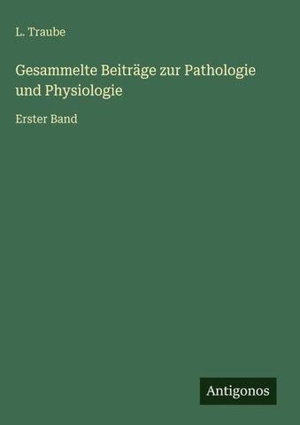 Gesammelte Beiträge zur Pathologie und Physiologie