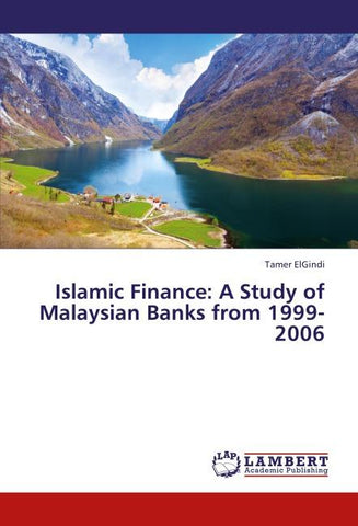 Islamic Finance: A Study of Malaysian Banks from 1999-2006