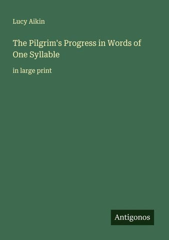 The Pilgrim's Progress in Words of One Syllable