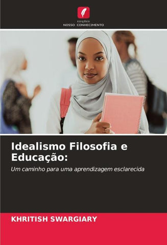 Idealismo Filosofia e Educação: