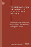The Cryptocurrency and Digital Asset Fraud Casebook, Volume III