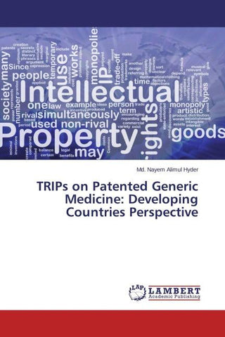 TRIPs on Patented Generic Medicine: Developing Countries Perspective