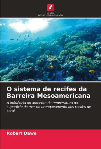 O sistema de recifes da Barreira Mesoamericana