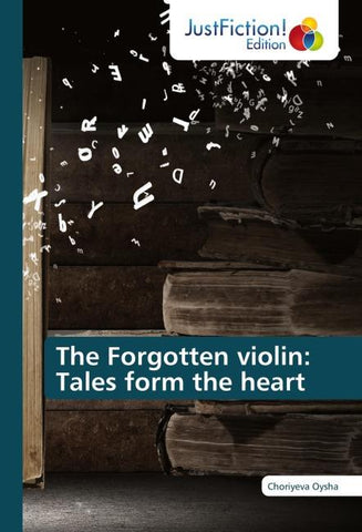 The Forgotten violin: Tales form the heart
