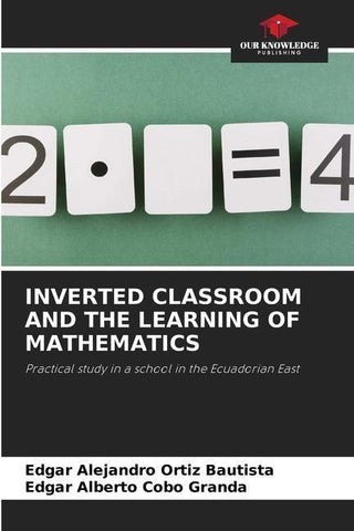 INVERTED CLASSROOM AND THE LEARNING OF MATHEMATICS