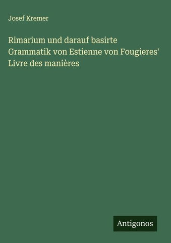 Rimarium und darauf basirte Grammatik von Estienne von Fougieres' Livre des manières