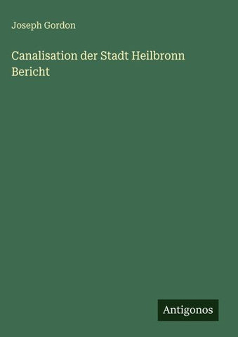 Canalisation der Stadt Heilbronn Bericht