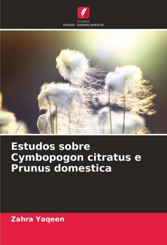 Estudos sobre Cymbopogon citratus e Prunus domestica
