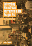 Subverting Mainstream Narratives in the Reagan Era