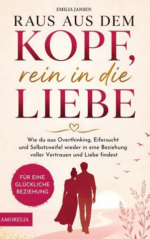 Raus aus dem Kopf, rein in die Liebe