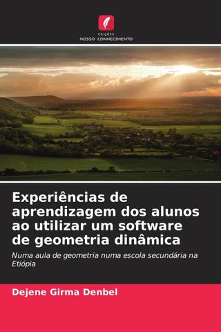 Experiências de aprendizagem dos alunos ao utilizar um software de geometria dinâmica