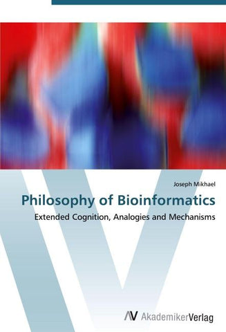 Philosophy of Bioinformatics